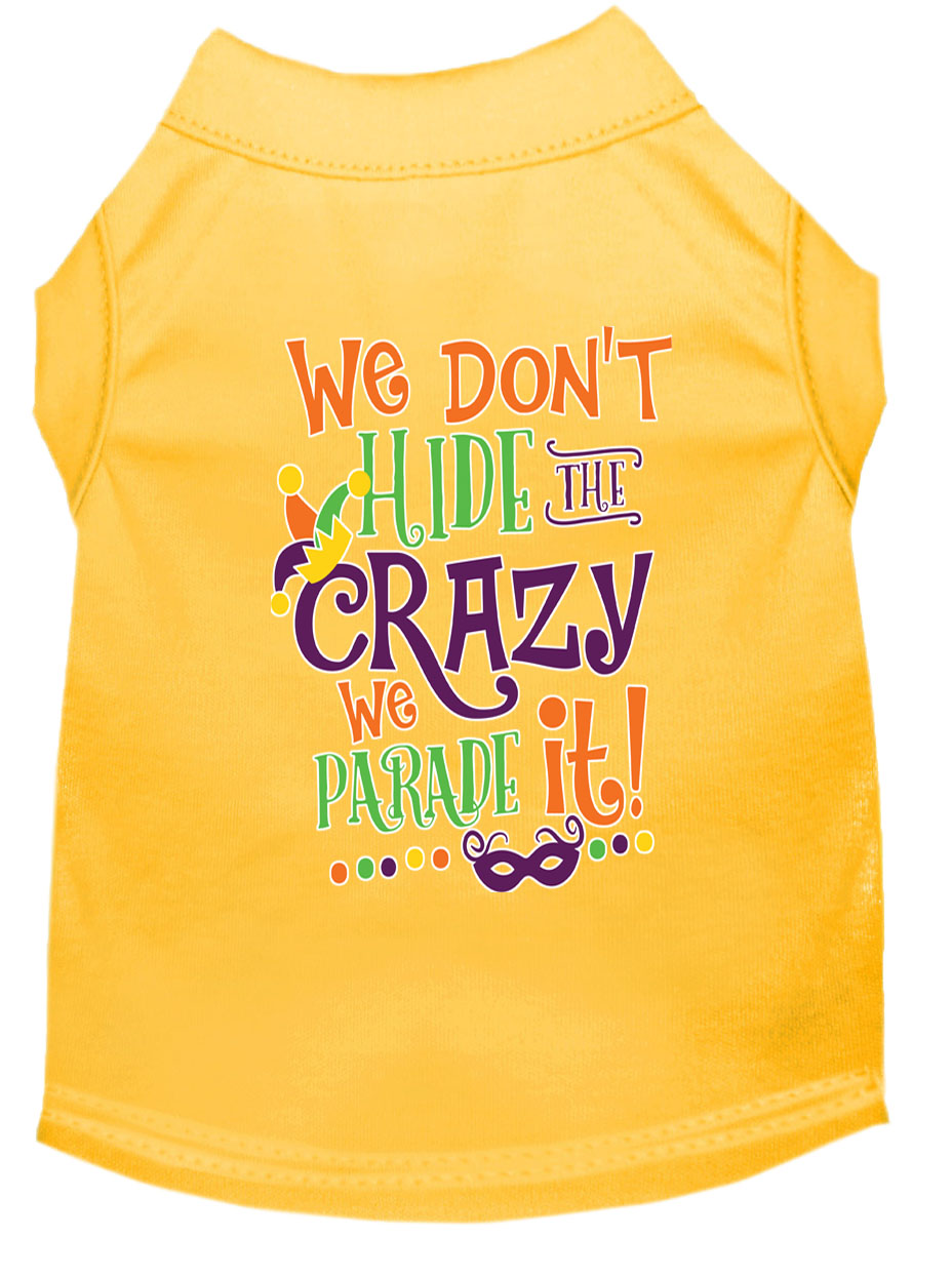 We Don't Hide the Crazy Screen Print Mardi Gras Dog Shirt Yellow XS
